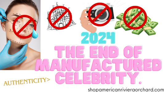 2024: THE END OF MANUFACTURED CELEBRITY